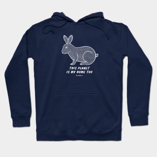 Rabbit - This Planet Is My Home Too - animal ink art Hoodie